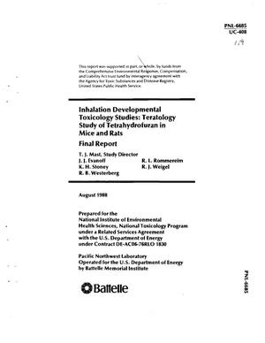 Inhalation developmental toxicology studies: Teratology study of tetrahydrofuran in mice and rats: Final report