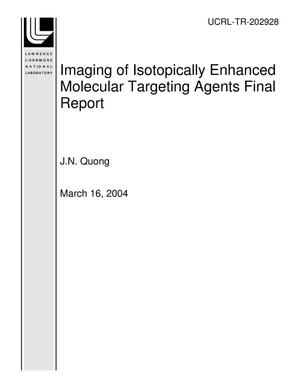 Imaging of Isotopically Enhanced Molecular Targeting Agents Final Report