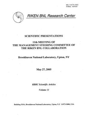 SCIENTIFIC PRESENTATIONS: 11TH MEETING OF THE MANAGEMENT STEERING COMMITTEE OF THE RIKEN BNL COLLABORATION (RBRC SCIENTIFIC ARTICLE, VOLUME 11)