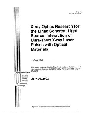 X-Ray Optics Research for the Linac Coherent Light Source: Interaction of Ultra-Short X-Ray Laser Pulses with Optical Materials