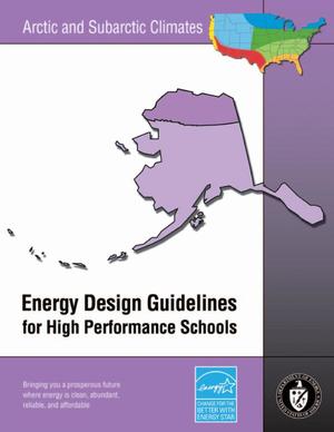 Energy Design Guidelines for High Performance Schools: Arctic and Subarctic Climates