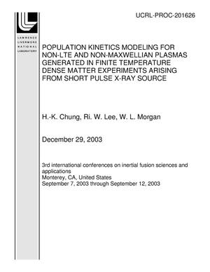 POPULATION KINETICS MODELING FOR NON-LTE AND NON-MAXWELLIAN PLASMAS GENERATED IN FINITE TEMPERATURE DENSE MATTER EXPERIMENTS ARISING FROM SHORT PULSE X-RAY SOURCE