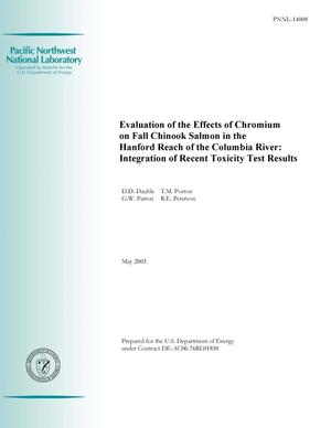 Evaluation of the Effects of Chromium to Fall Chinook Salmon in the Hanford Reach of the Columbia River: Integration of Recent Toxicity Test Results