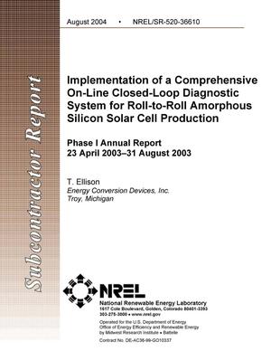 Implementation of a Comprehensive On-Line Closed-Loop Diagnostic System for Roll-to-Roll Amorphous Silicon Solar Cell Production: Phase I Annual Report, 23 April 2003--31 August 2003