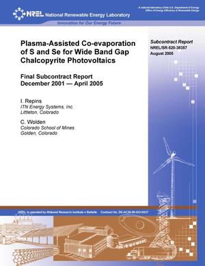 Plasma-Assisted Co-evaporation of S and Se for Wide Band Gap Chalcopyrite Photovoltaics: Final Subcontract Report, December 2001 -- April 2005