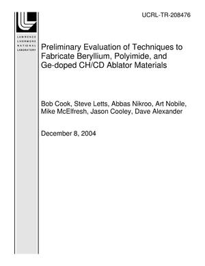 Preliminary Evaluation of Techniques to Fabricate Beryllium, Polyimide, and Ge-doped CH/CD Ablator Materials