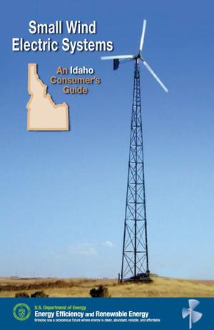 Small Wind Electric Systems: An Idaho Consumer's Guide (Revised)