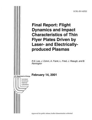 Final report: flight dynamics and impact characteristics of thin flyer plates driven by laser-and electrically-produced plasmas