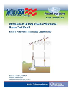 Introduction to Building Systems Performance: Houses That Work II; Period of Performance: January 2003--December 2003