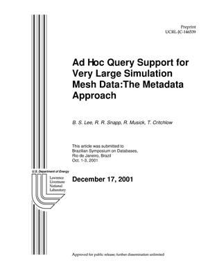 Ad Hoc Query Support For Very Large Simulation Mesh Data: The Metadata Approach