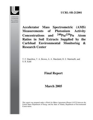 Accelerator Mass Spectrometric (AMS) Measurements of Plutonium Activity Concentrations and 240Pu/239Pu Atom Ratios In Soil Extracts Supplied by the Carlsbad Environmental Monitoring & Research Center