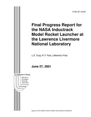 Final Progress Report for the NASA Inductrack Model Rocket Launcher at the Lawrence Livermore National Laboratory