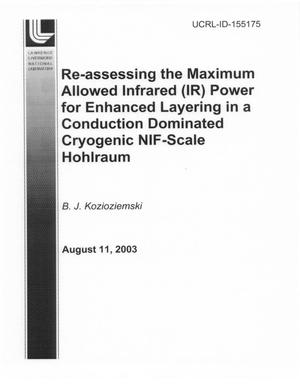 Re-Assessing the Maximum Allowed Infrared (IR) Power for Enchanced Layering in a Conduction Dominated Cryogenic NIF-Scale Hohlraum