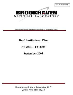 BROOKHAVEN NATIONAL LABORATORY DRAFT INSTITUTIONAL PLAN, FY2004 -- FY2008.
