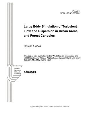 Large Eddy Simulation of Turbulent Flow and Dispersion in Urban Areas and Forest Canopies