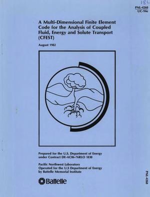 Multi-dimensional finite element code for the analysis of coupled fluid energy, and solute transport (CFEST)
