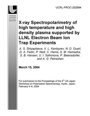 X-ray Spectropolarimetry of high temperature and high density plasma supported by LLNL Electron Beam Ion Trap Experiments