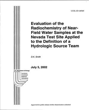 Evaluation of the Radiochemistry of Near-Field Water Samples at the Nevada Test Site Applied to the Definition of a Hydrologic Source Term