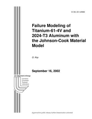 Failure Modeling of Titanium-6Al-4V and 2024-T3 Aluminum with the Johnson-Cook Material Model