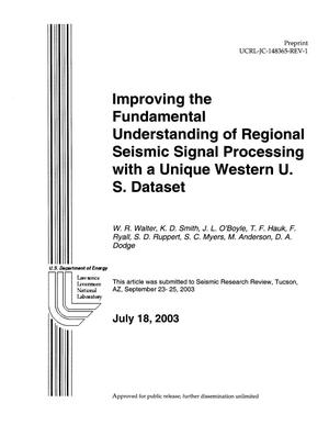 Improving the Fundamental Understanding of Regional Seismic Signal Processing with a Unique Western U.S. Dataset