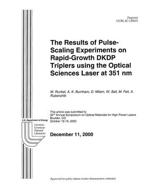 Results of Pulse-Scaling Experiments on Rapid-Growth DKDP Triplers Using the Optical Sciences Laser at 351 nm