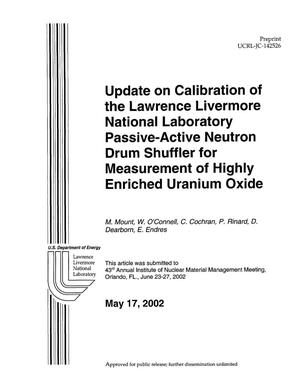 Update on Calibration of the Lawrence Livermore National Laboratory Passive-Active Neutron Drum Shuffler for Measurement of Highly Enriched Uranium Oxide