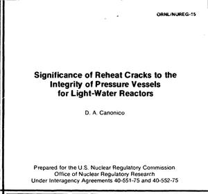 Significance of reheat cracks to the integrity of pressure vessels for light-water reactors