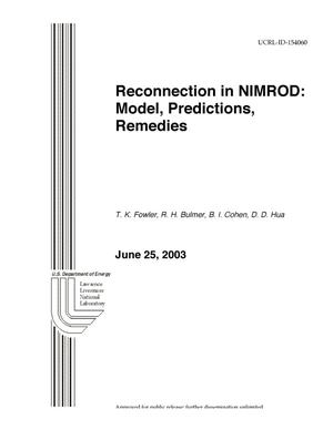 Reconnection in NIMROD: Model, Predictions, Remedies