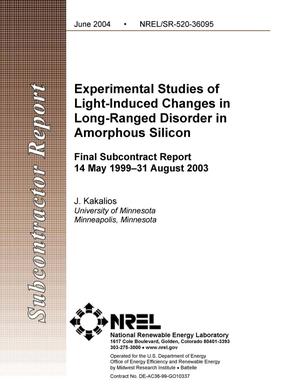 Experimental Studies of Light-Induced Changes in Long-Ranged Disorder in Amorphous Silicon: Final Subcontract Report, 14 May 1999--31 August 2003