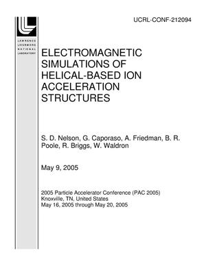 ELECTROMAGNETIC SIMULATIONS OF HELICAL-BASED ION ACCELERATION STRUCTURES