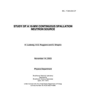 STUDY OF A 10-MW CONTINUOUS SPALLATION NEUTRON SOURCE.