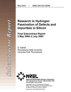 Research in Hydrogen Passivation of Defects and Impurities in Silicon: Final Subcontract Report, 2 May 2000--2 July 2003