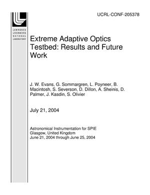 Extreme Adaptive Optics Testbed: Results and Future Work
