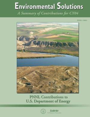 Environmental Solutions, A Summary of Contributions for CY04: PNNL Contributions to the U.S. Department of Energy