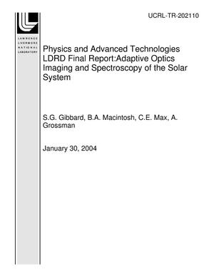 Physics and Advanced Technologies LDRD Final Report:Adaptive Optics Imaging and Spectroscopy of the Solar System