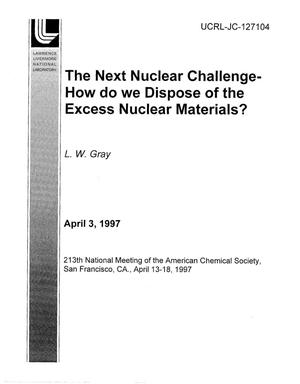 Next nuclear challenge - how do we dispose of the excess nuclear materials?