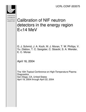 Calibration of NIF neutron detectors in the energy region E<14 MeV