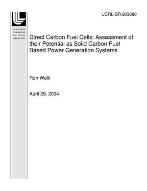 Direct Carbon Fuel Cells: Assessment of their Potential as Solid Carbon Fuel Based Power Generation Systems