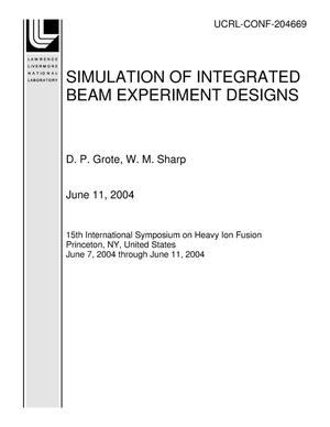 SIMULATION OF INTEGRATED BEAM EXPERIMENT DESIGNS