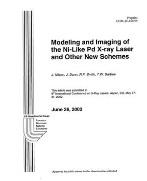 Modeling and Imaging of the Ni-Like Pd X-Ray Laser and Other New Schemes
