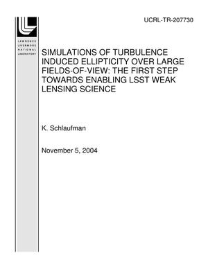Simulations of Turbulence Induced Ellipticity Over Large Fields-of-View: The First Step Towards Enabling LSST Weak Lensing Science