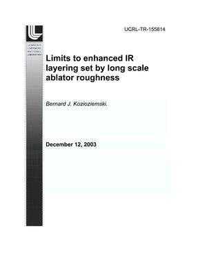 Limits to Enhanced IR Layering Set by Long Scale Ablator Roughness