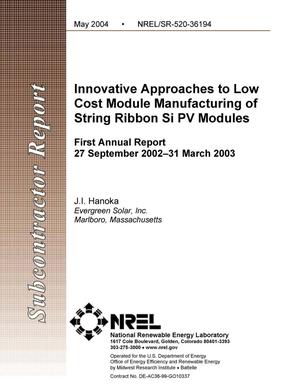 Innovative Approaches to Low Cost Module Manufacturing of String Ribbon Si PV Modules: First Annual Report, 27 September 2002--31 March 2003