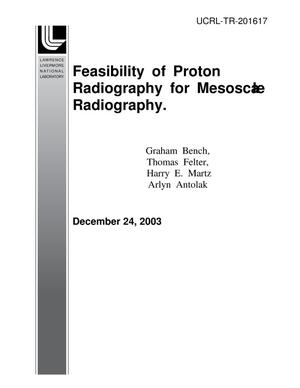 Feasibility of Proton Radiography for Mesoscale Radiography.