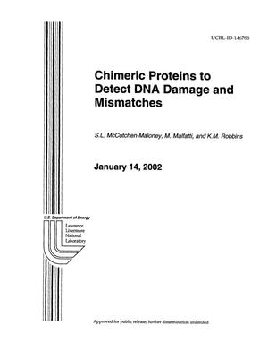 Chimeric Proteins to Detect DNA Damage and Mismatches