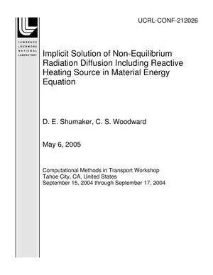 Implicit Solution of Non-Equilibrium Radiation Diffusion Including Reactive Heating Source in Material Energy Equation