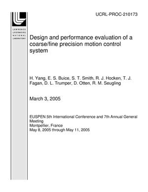 Design and performance evaluation of a coarse/fine precision motion control system