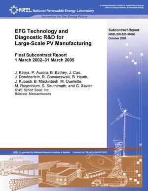 EFG Technology and Diagnostic R&D for Large-Scale PV Manufacturing; Final Subcontract Report, 1 March 2002 - 31 March 2005