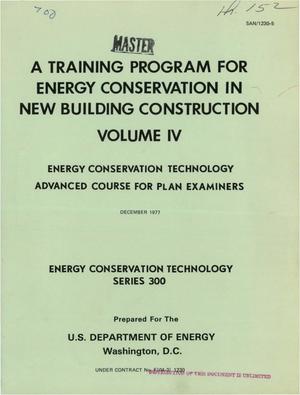 Training program for energy conservation in new-building construction. Volume IV. Energy conservation technology: advanced course for plan examiners