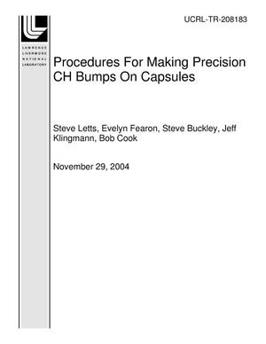 Procedures For Making Precision CH Bumps On Capsules